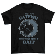 JAX OF HEARTS I Fish For Catfish Everything Else Is Bait T-Shirt Funny Fishing Tee Men
