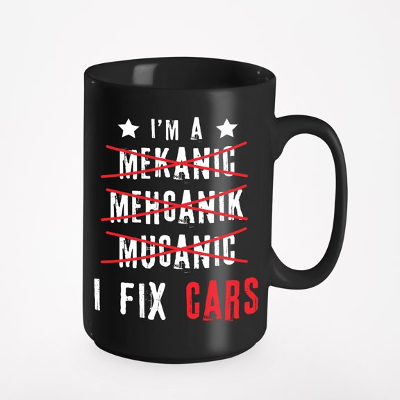 I Fix Cars Cup or Stuff, Auto Mechanic or Car Lover, Black 15oz Ceramic Mug