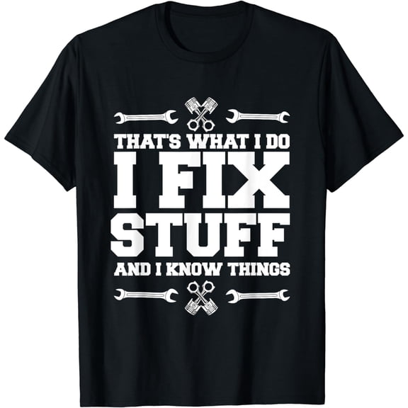 I Fix Stuff And I Know Things Car Mechanic Tools Design T-Shirt