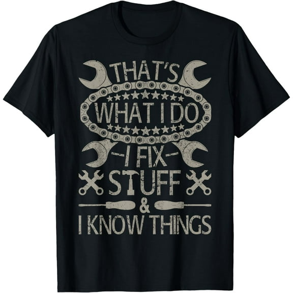 I Fix Stuff And Know Things Funny Car Guy Retro Dad Mechanic T-Shirt