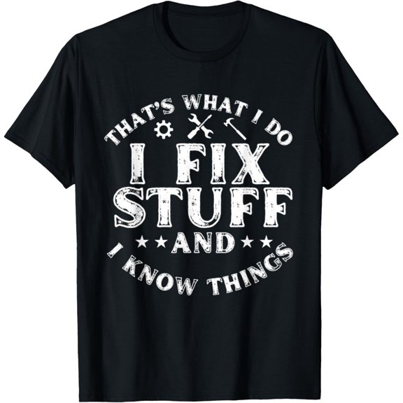 I Fix Stuff Funny Mechanic Engineer Garage Technician Saying T-Shirt