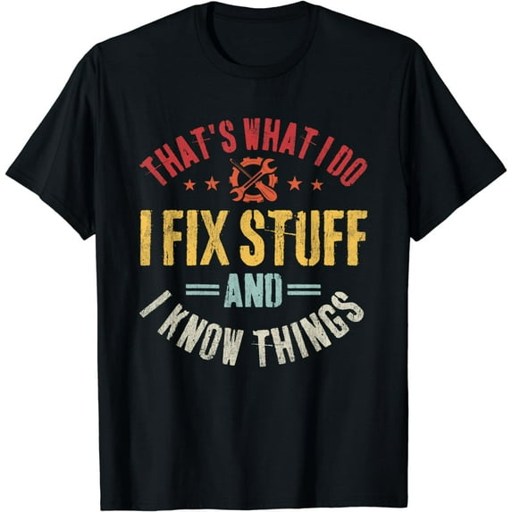 I Fix Stuff Mechanic Engineer For Dad Husband Grandpa Men T-Shirt
