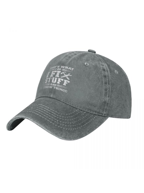 I Fix Stuff and I Know Things Hat for Men/Women Cap That's What I Do Cool Stuff Hat for Men Funny, Father Men Gift