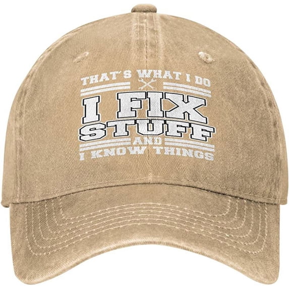 I Fix Stuff and Know Things Hat for Men, Thats What I Do Baseball Cap,for Dad Gift