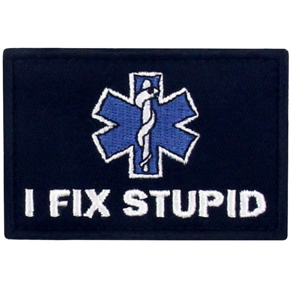 I Fix Stupid Ems Patch Embroidered Funny Applique Fastener Hook And Loop Emblem