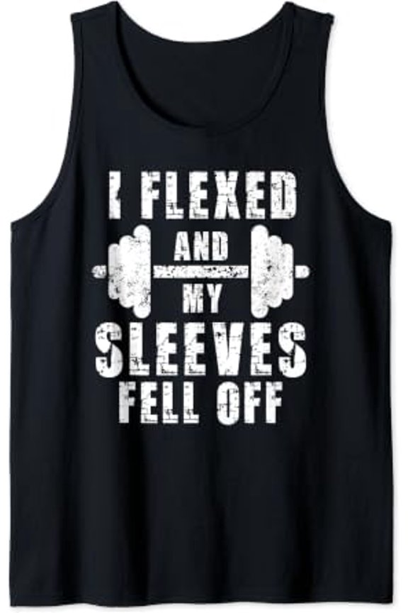 I Flexed And My Sleeves Fell Off Workout Muscle Tank Top Size S-3XL