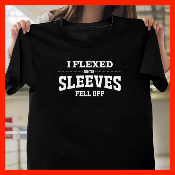 I Flexed And The Sleeves Fell Off Workout Long Sleeve H8673, for Unisex - Up to 5XL Available