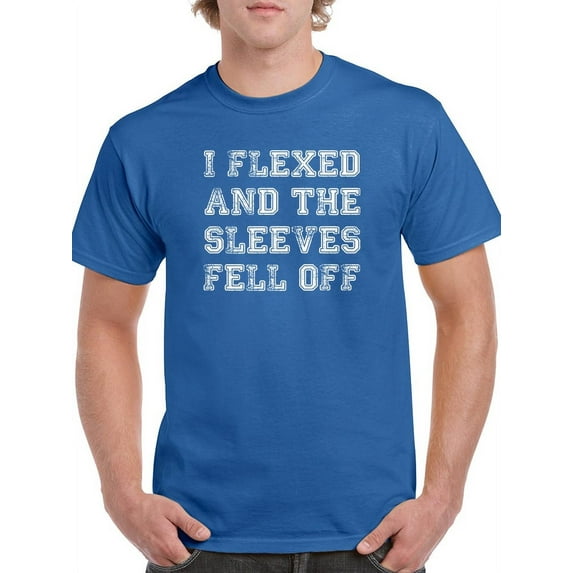 I Flexed Quote Design Men T-Shirt, Male Large