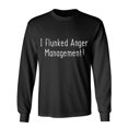 thumbnail image 1 of I Flunked Anger Management ! Sarcastic Humor Novelty Men's Long Sleeve Shirts, 1 of 3