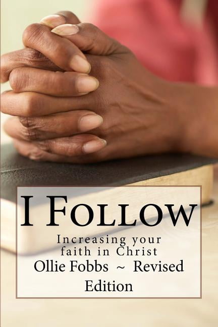 I Follow: Increasing your faith in Christ (Paperback)
