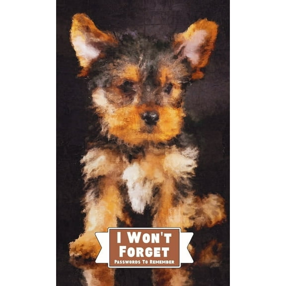 I Won't Forget Passwords To Remember: Hardcover Password Tracker And Information Keeper With Alphabetical Index For, (Hardcover)