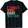 thumbnail image 1 of I Forget What 8 Was For Funny Saying I Forget What Eight Was T-Shirt, 1 of 3