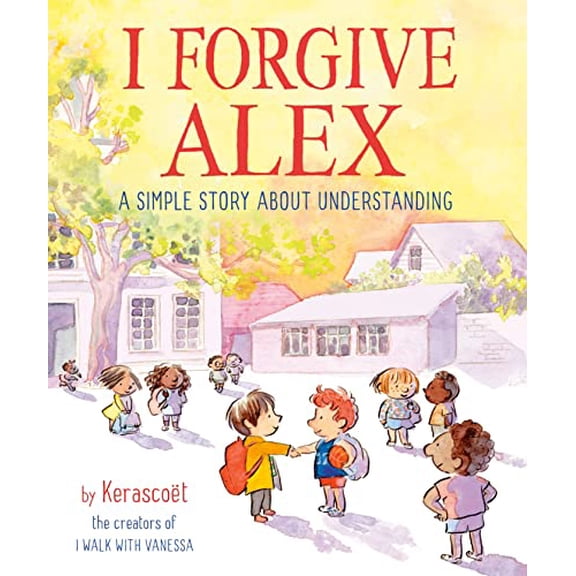 Pre-Owned I Forgive Alex: A Simple Story about Understanding (Hardcover) 0593381505 9780593381502