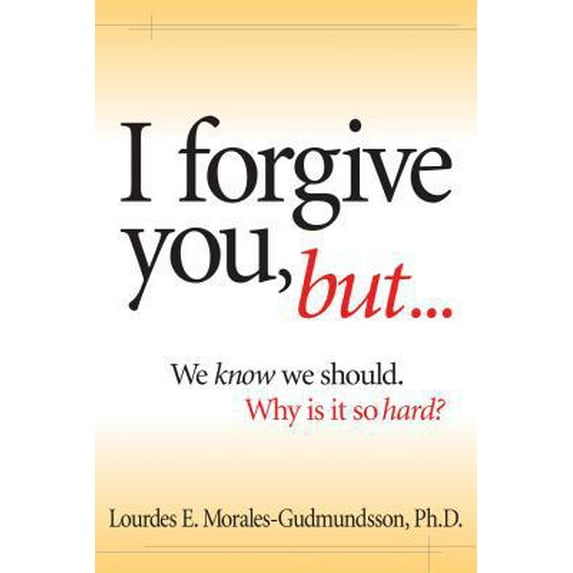 Pre-Owned I Forgive You, But...: We Know We Should, Why Is It So Hard? (Paperback) 0816322015 9780816322015