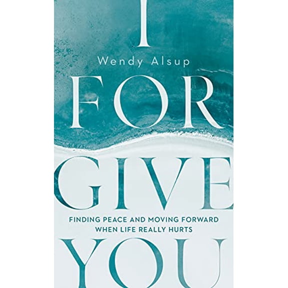 Pre-Owned I Forgive You: Finding Peace and Moving Forward When Life Really Hurts (Paperback) 1784986860 9781784986865
