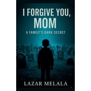 I Forgive You, Mom, Paperback