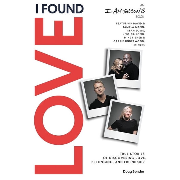 I Found Love: True Stories of Discovering Love, Belonging, and Friendship (an I Am Second Book) (Paperback)