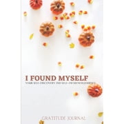I Found Myself Your Self-Discovery and Self-Awareness Journey, Paperback