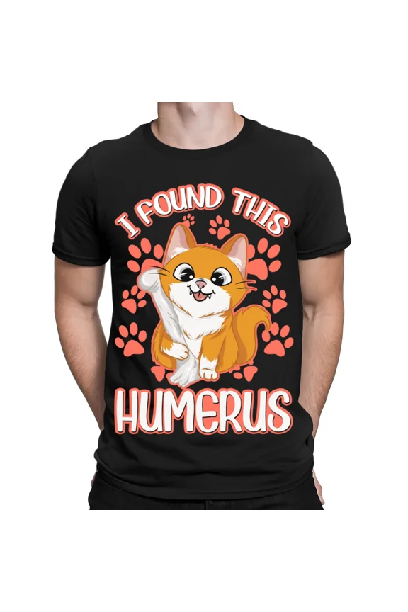 I Found This Humerus Archaeology Pun Bone Humor Funny Mens Womens T-Shirts Top#D