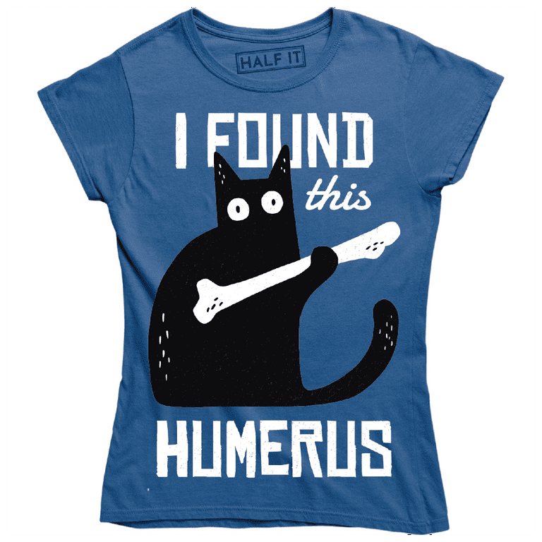 I Found This Humerus T Shirt , Humorous Cat T-Shirt I Found This Humerus T Shirt , Humorous Cat T-Shirt