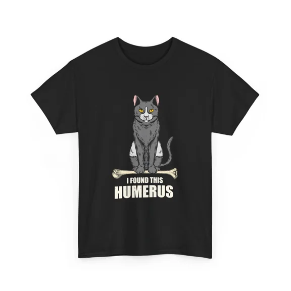 I Found This Humerus Funny Cat Veterinary Science Humor Gift Unisex T-Shirt up to 5XL