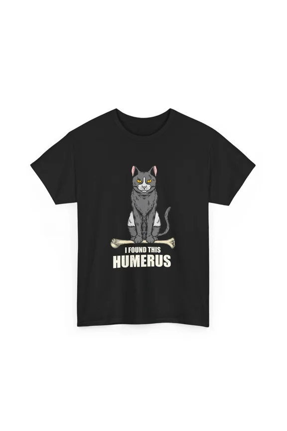 I Found This Humerus Funny Cat Veterinary Science Humor Gift Unisex T-Shirt up to 5XL