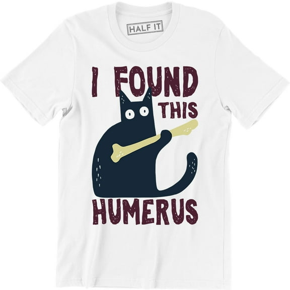 I Found This Humerus Funny Mens Soft Humerous Science Anatomy T-Shirt
