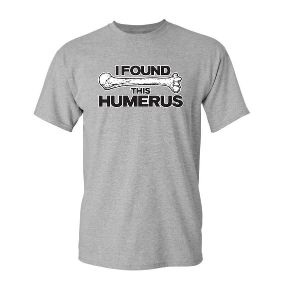 I Found This Humerus Sarcastic Humor Graphic Novelty Funny Tall T Shirt