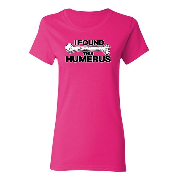 I Found This Humerus Sarcastic Novelty Gift Idea Adult Humor Funny Women's Casual Tees