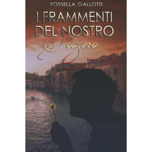 I Frammenti del Nostro Sogno: Il Prequel di Lo Scrigno di Sam (Paperback)