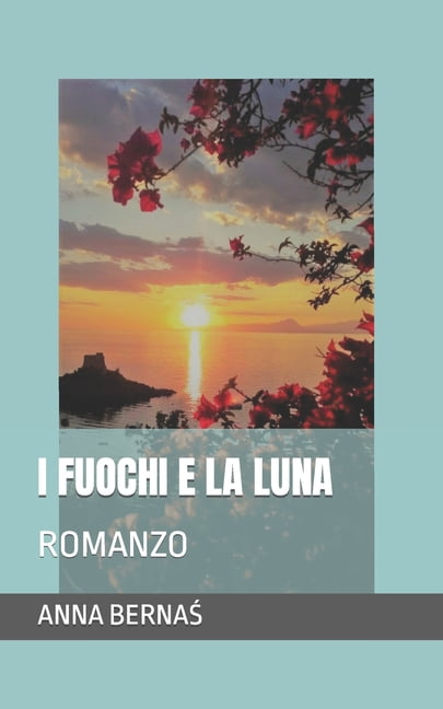 I Fuochi E La Luna: Romanzo (Paperback)