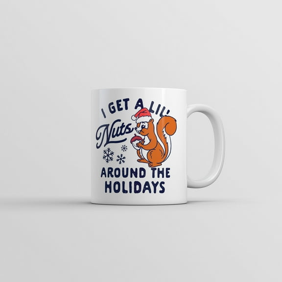 I Get A Little Nuts Around The Holidays Mug Funny Sarcastic Squirrel Graphic Coffee Cup