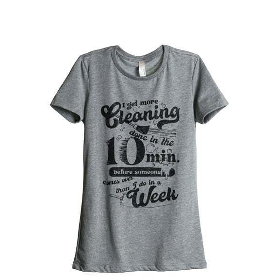 I Get More Cleaning Done In The Minutes Than I Do In A Week Women's Fashion Relaxed T-Shirt Tee Heather Gray Large