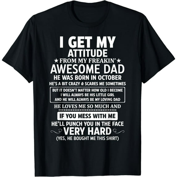 I Get My Attitude From My Awesome Dad He Was Born In October T-Shirt