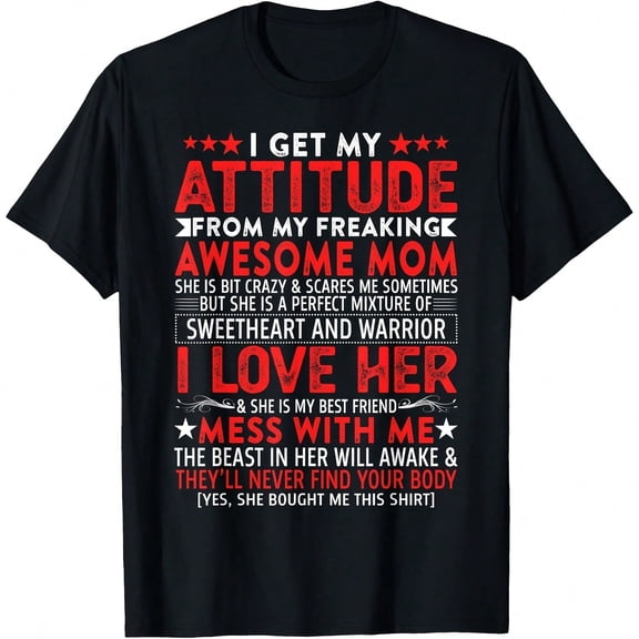 I Get My Atude From My Freaking Awesome Mom Mothers Gift T-Shirt.JPG