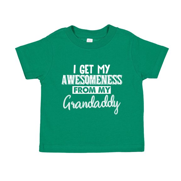 I Get My Awesomeness From My Grandaddy Toddler T-Shirt 3T Kelly Green