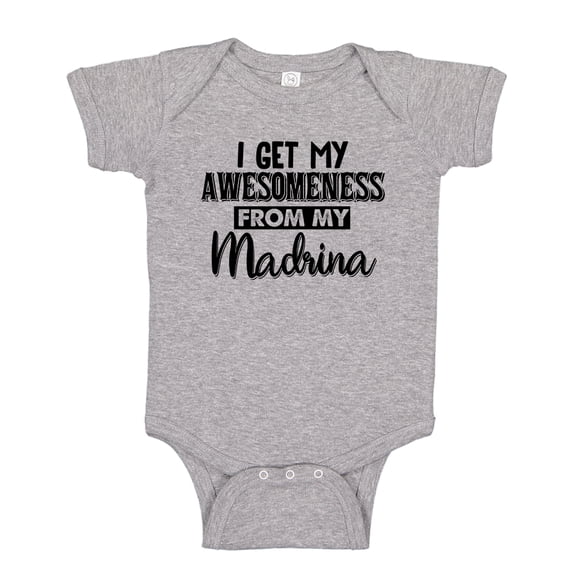 I Get My Awesomeness From My Madrina Baby Bodysuit One Piece 6 mo Athletic Heather