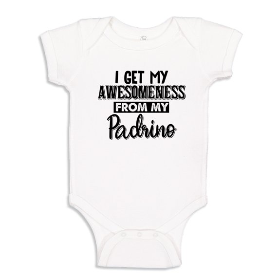 I Get My Awesomeness From My Padrino Baby Bodysuit One Piece NB White