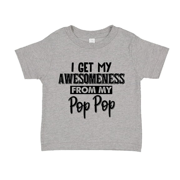 I Get My Awesomeness From My Pop Pop Toddler T-Shirt 2T Athletic Heather