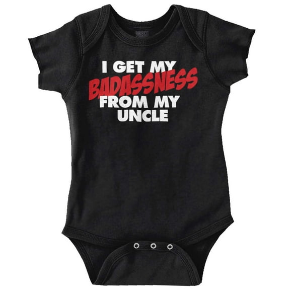 I Get My Badassness From My Uncle Romper Boys or Girls Infant Baby Brisco Brands 12M