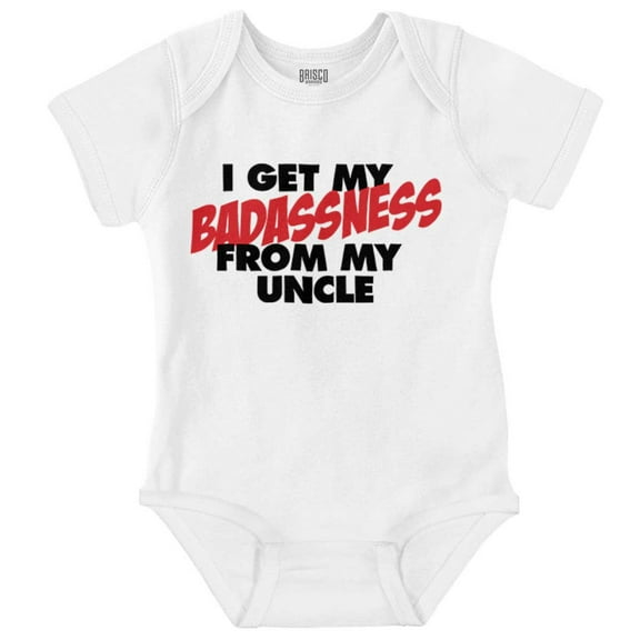 I Get My Badassness From My Uncle Romper Boys or Girls Infant Baby Brisco Brands 18M