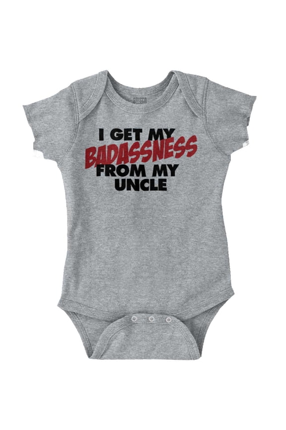I Get My Badassness From My Uncle Romper Boys or Girls Infant Baby Brisco Brands 6M