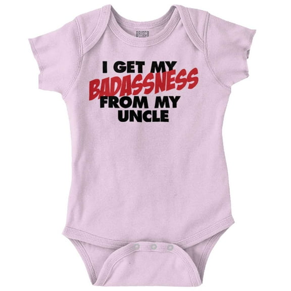 I Get My Badassness From My Uncle Romper Boys or Girls Infant Baby Brisco Brands 6M