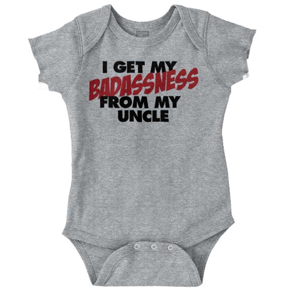 I Get My Badassness From My Uncle Romper Boys or Girls Infant Baby Brisco Brands NB