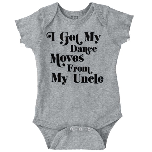 I Get My Dance Moves From My Uncle Bodysuit Jumper Boys Infant Baby Brisco Brands 6M