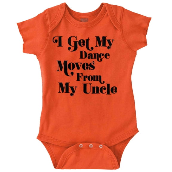 I Get My Dance Moves From My Uncle Bodysuit Jumper Boys Infant Baby Brisco Brands NB