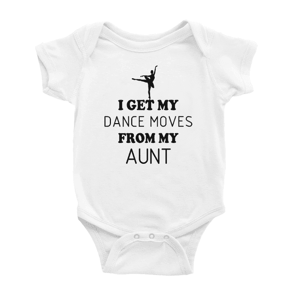 I Get My Dance Moves from My Aunt Funny Newborn Clothes Boys Girl Bodysuit