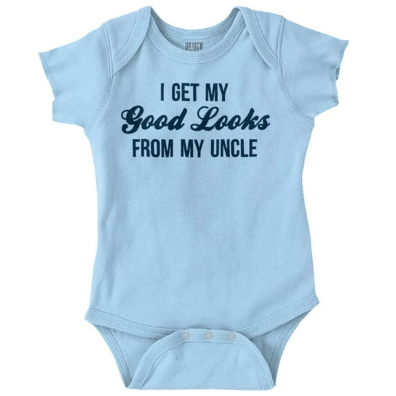 I Get My Good Looks From My Uncle Romper Boys or Girls Infant Baby Brisco Brands 12M