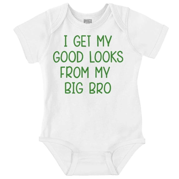 I Get My Looks From My Big Bro Funny Bodysuit Jumper Boys Infant Baby Brisco Brands 24M