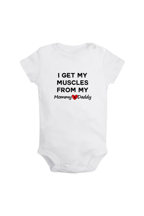 I Get My Muscles From My Mommy + Daddy Funny Rompers Newborn Baby Bodysuits Infant Jumpsuits Kids Cotton Graphic One-Piece Outfits